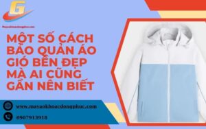 Cách bảo quản áo gió bền đẹp