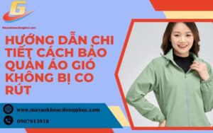 Cách bảo quản áo gió không bị co rút