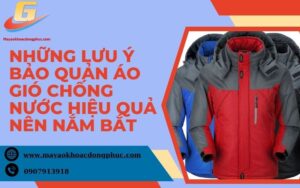 Lưu ý bảo quản áo gió chống nước